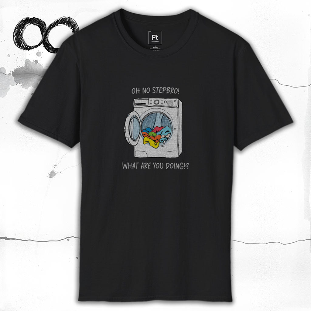 Stepbro What Are You Doing T-Shirt