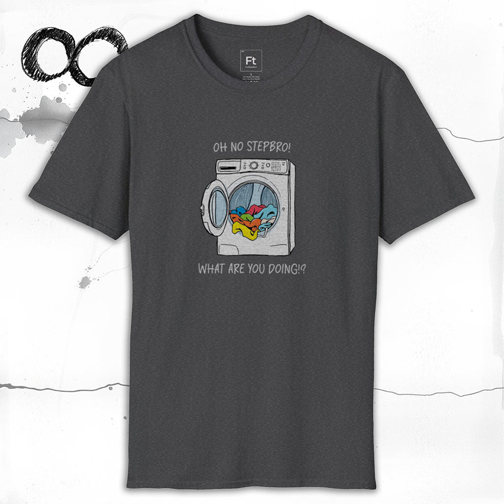 Stepbro What Are You Doing T-Shirt