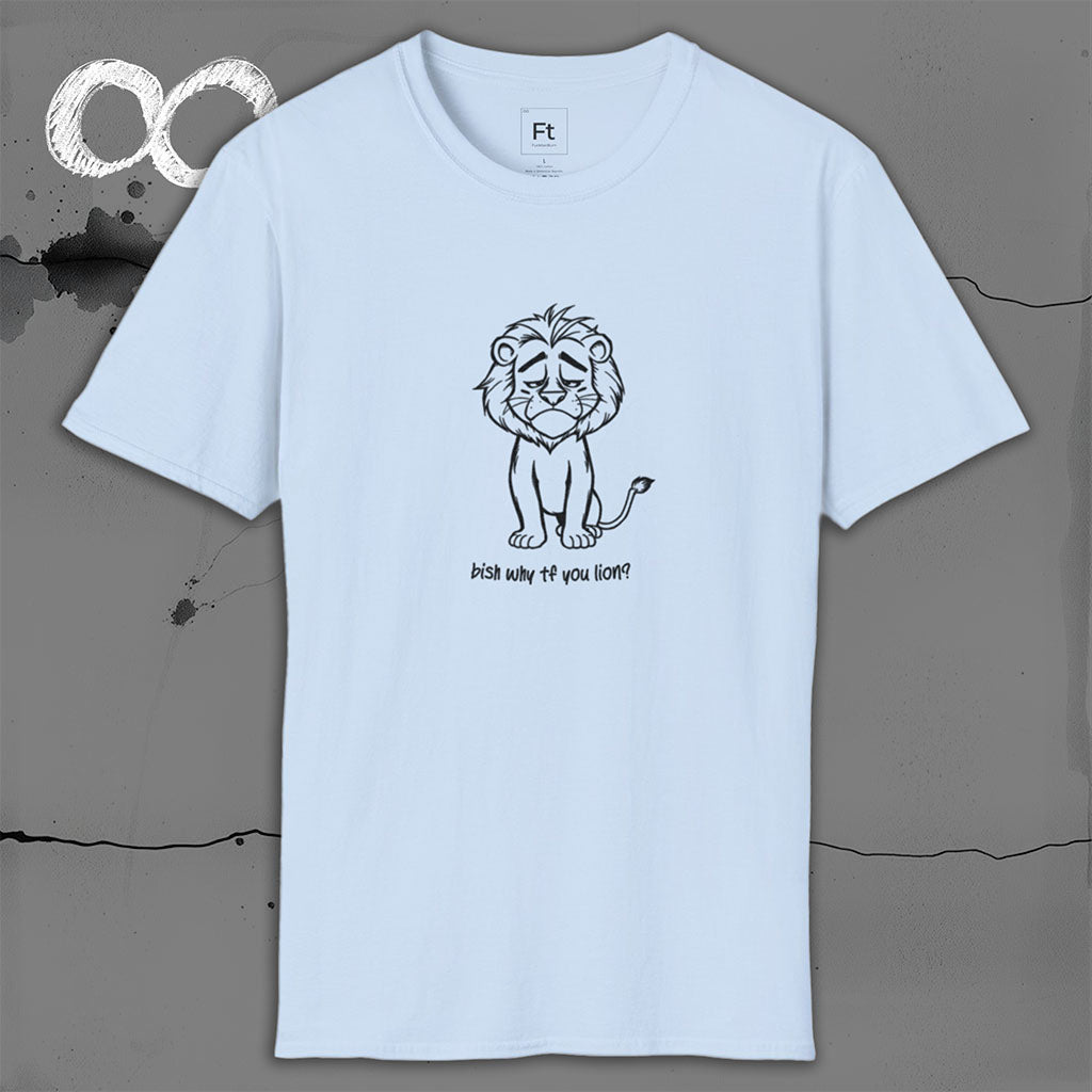 Why You Lion T-Shirt