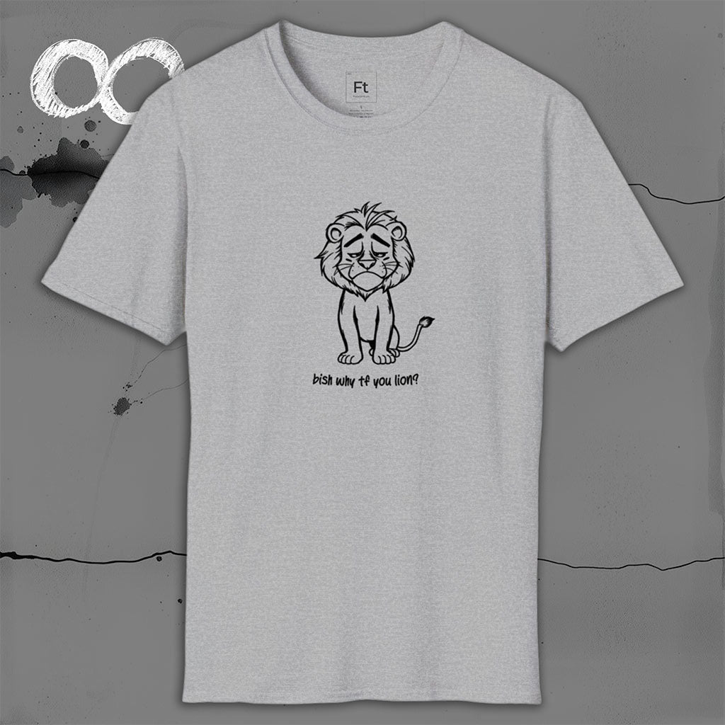 Why You Lion T-Shirt