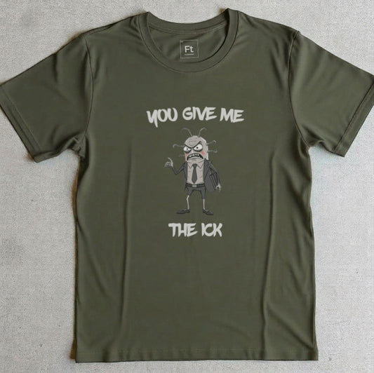You Give Me The Ick T-Shirt