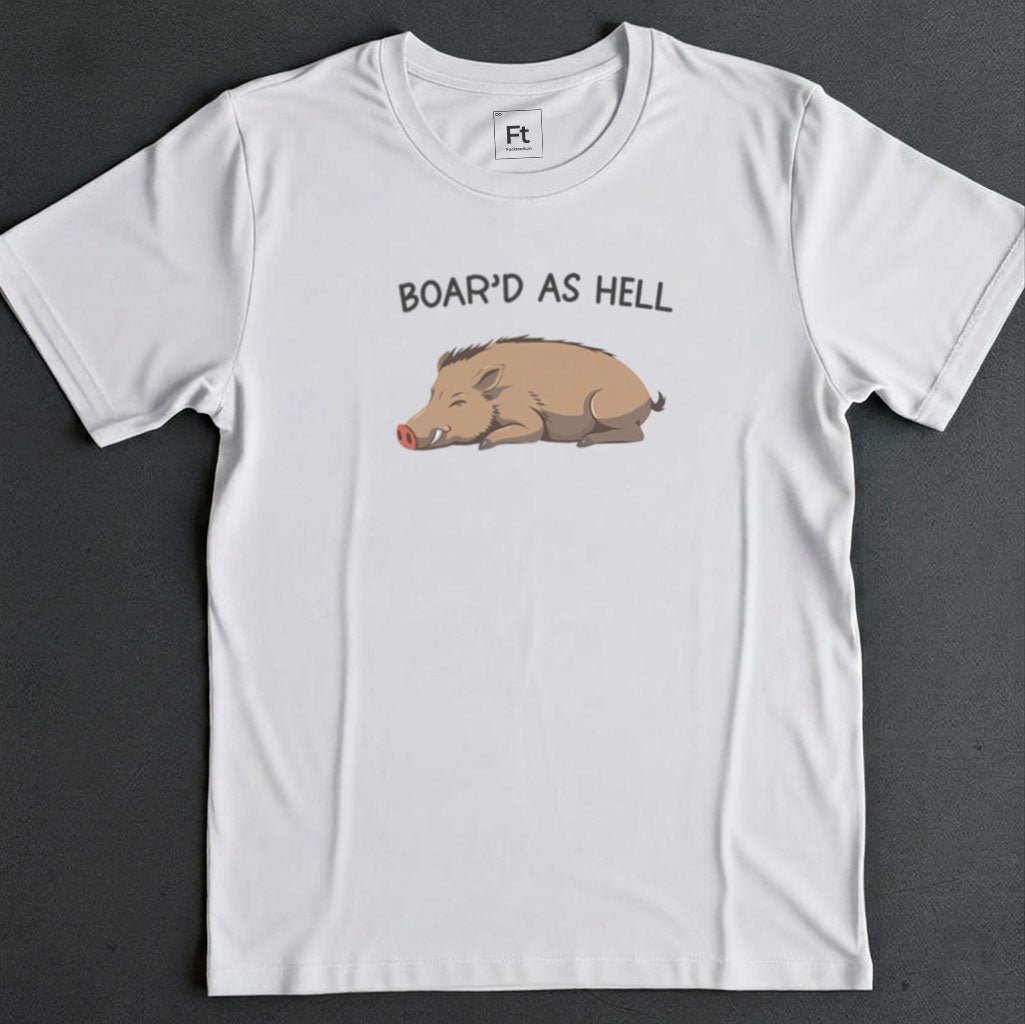 Boar'd As Hell T-Shirt