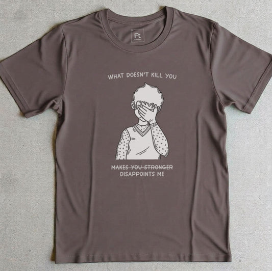 What Doesn't Kill You T-Shirt