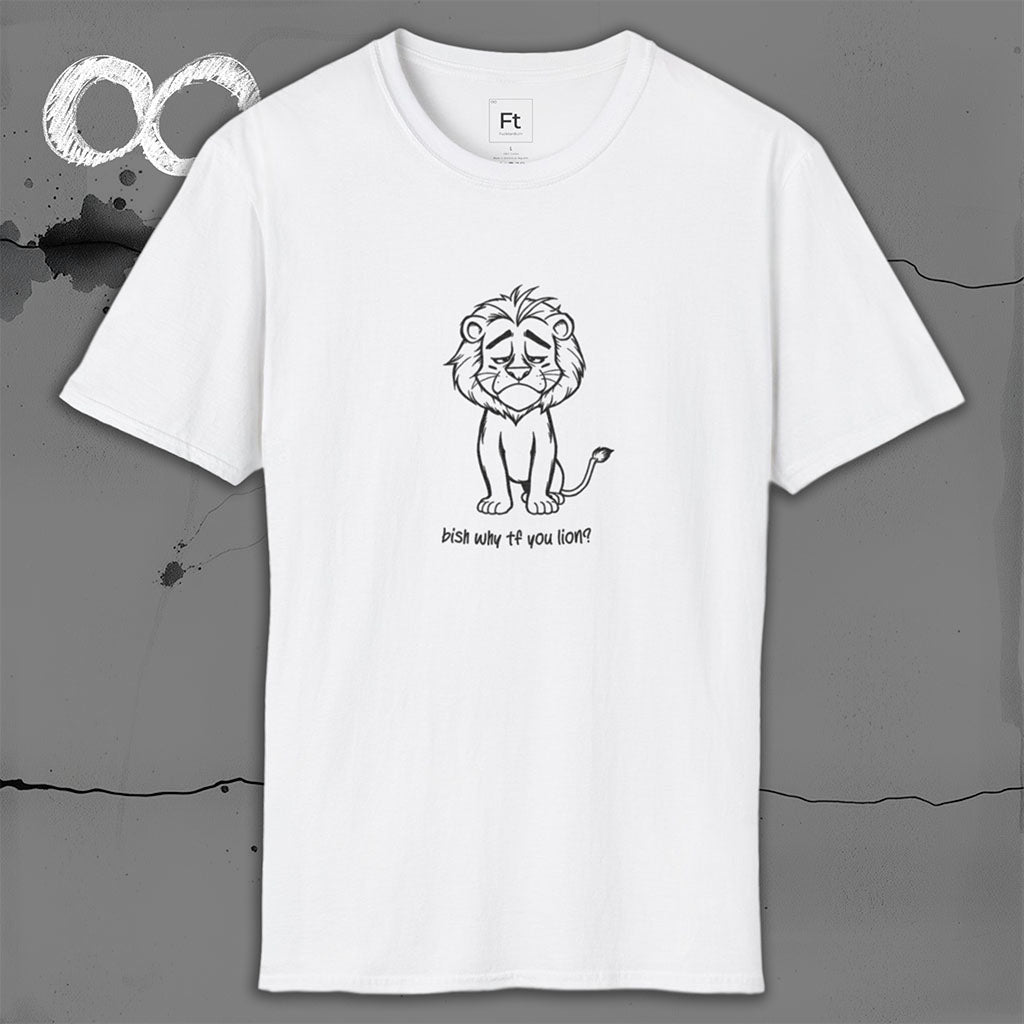 Why You Lion T-Shirt