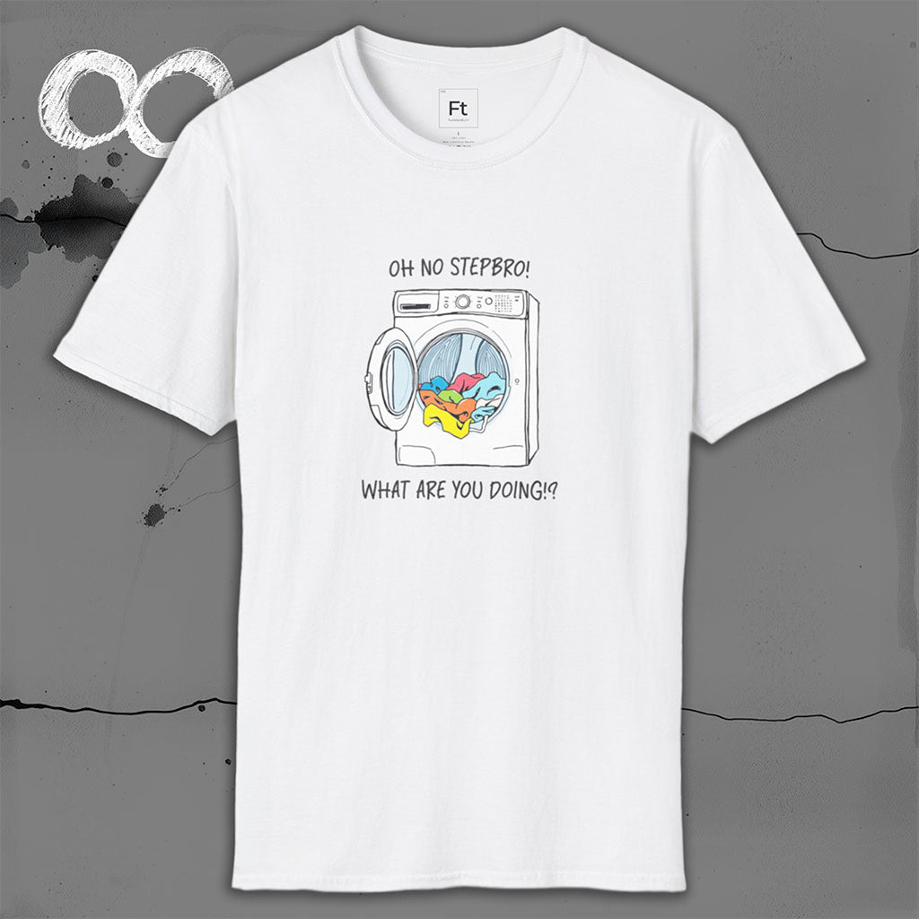Stepbro What Are You Doing T-Shirt