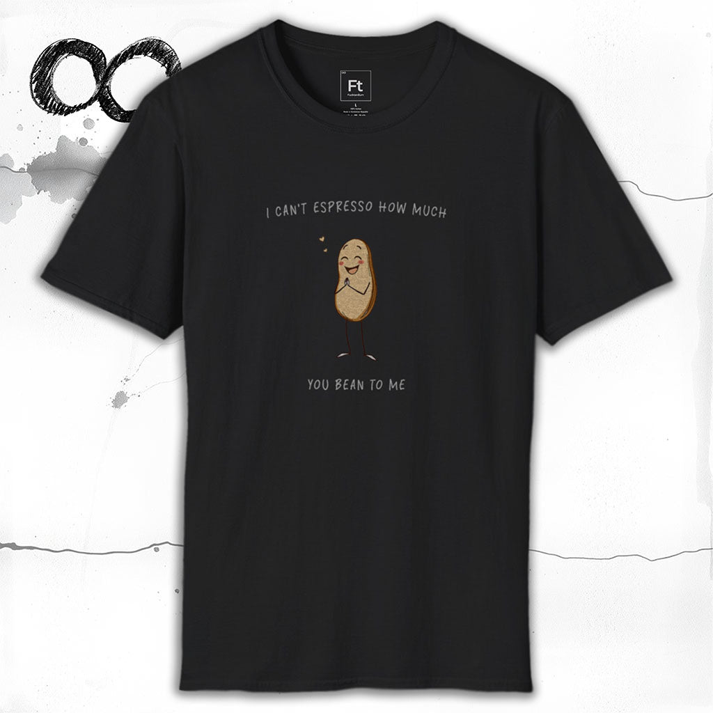 Espresso How Much You Bean To Me T-Shirt