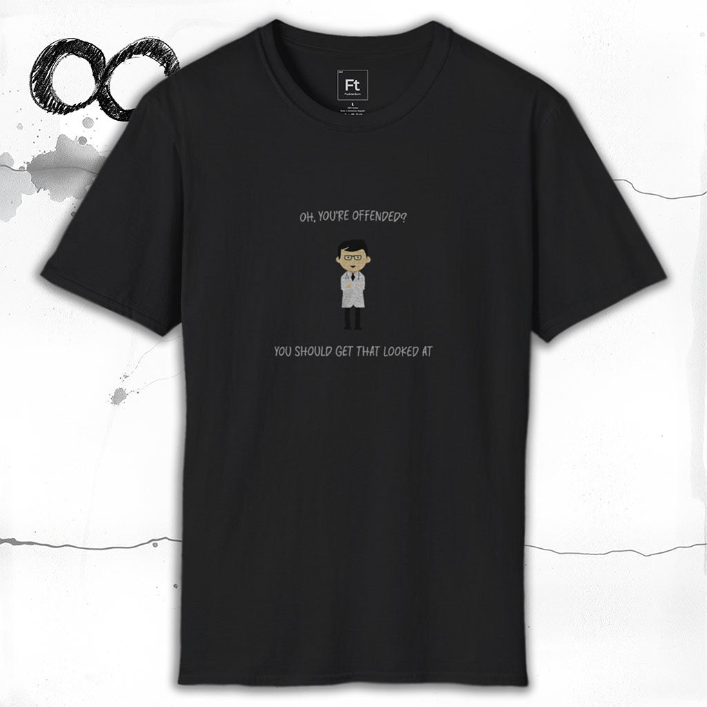 You're Offended T-Shirt