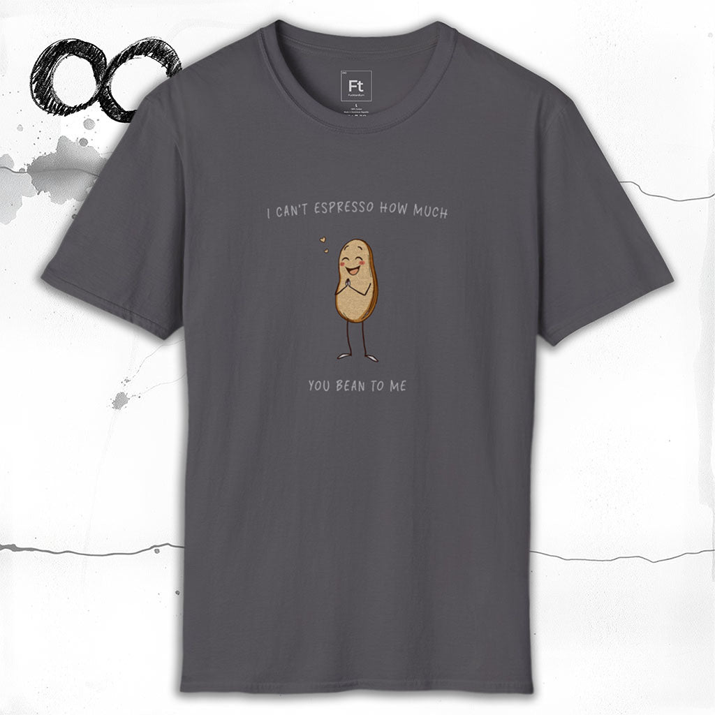 Espresso How Much You Bean To Me T-Shirt