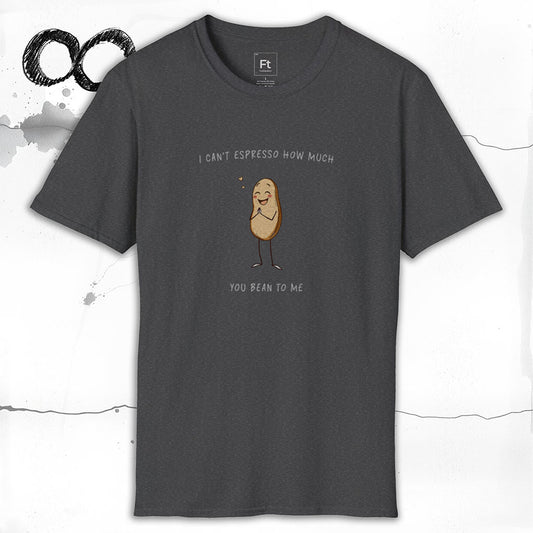 Espresso How Much You Bean To Me T-Shirt