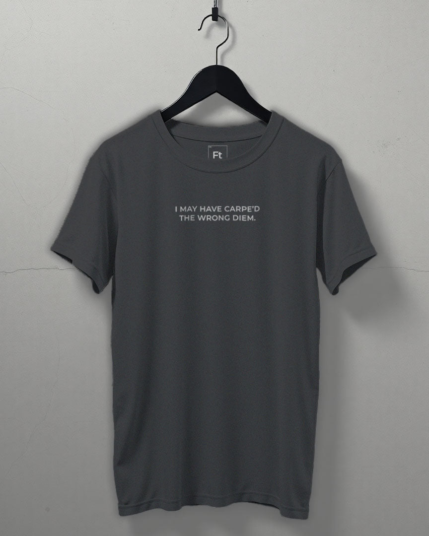 Carpe'd The Wrong Diem T-Shirt