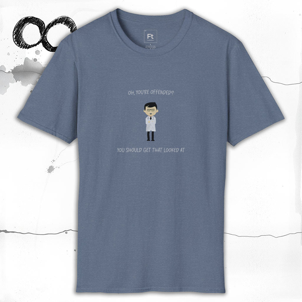 You're Offended T-Shirt