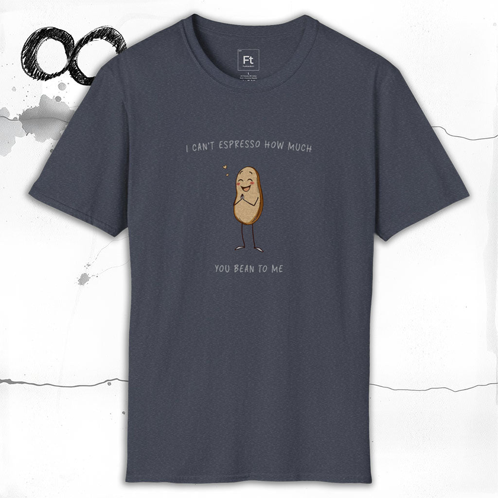 Espresso How Much You Bean To Me T-Shirt