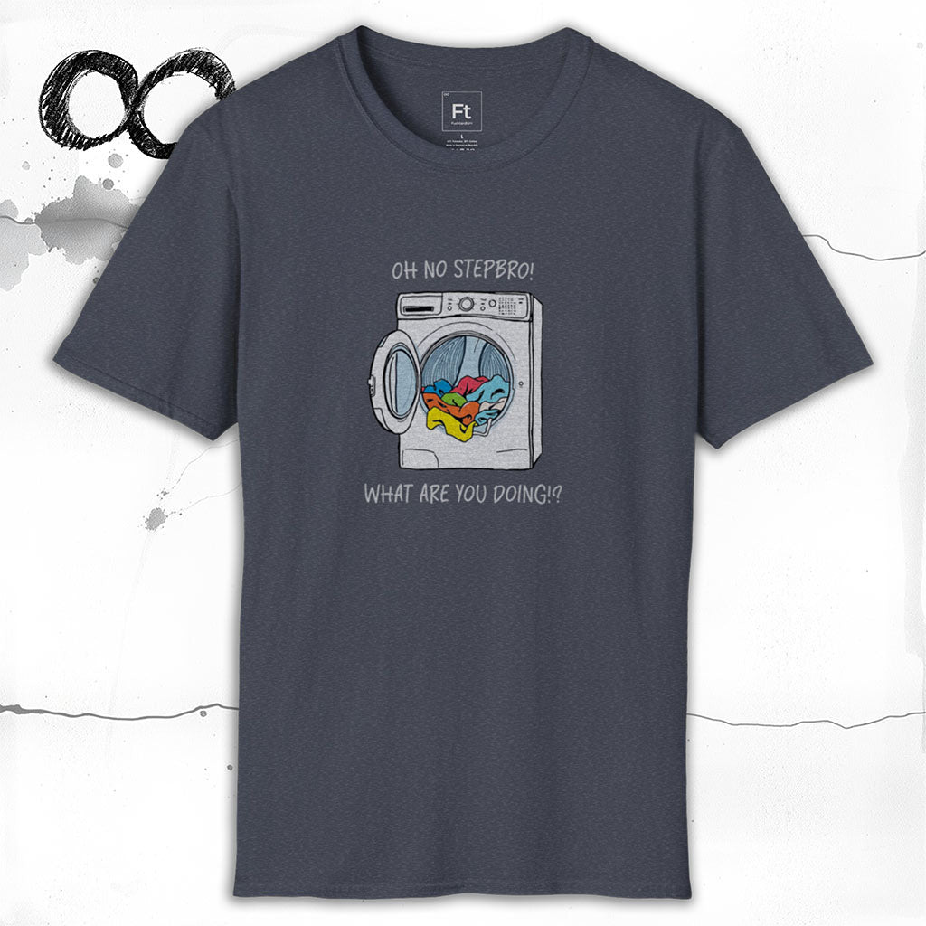 Stepbro What Are You Doing T-Shirt