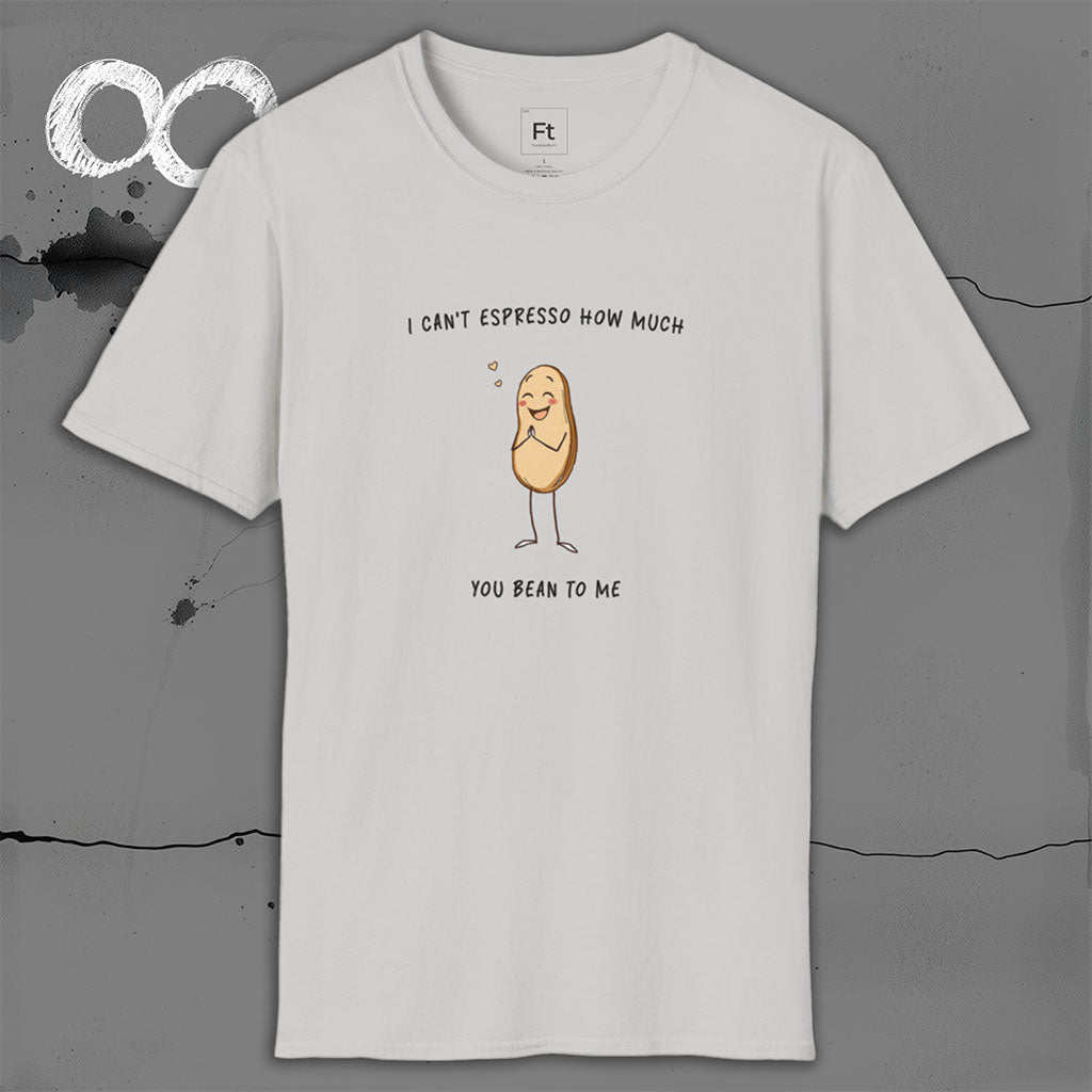 Espresso How Much You Bean To Me T-Shirt