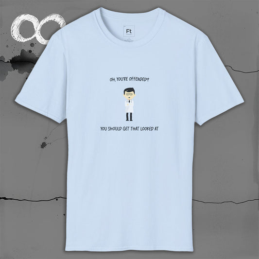 You're Offended T-Shirt