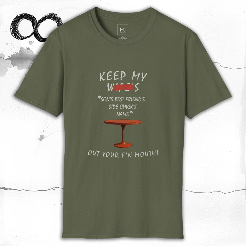 Keep My Wife's Name Out Your Mouth T-Shirt