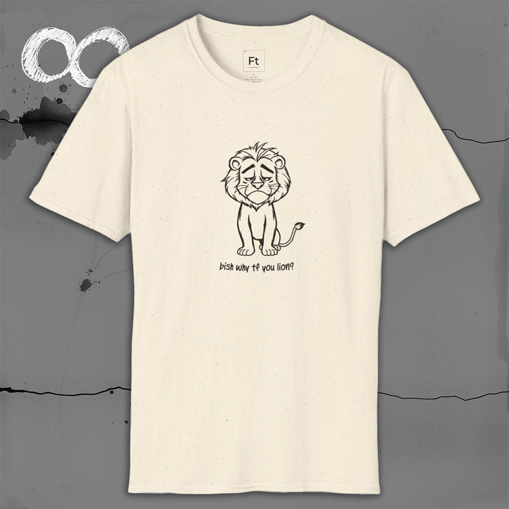 Why You Lion T-Shirt