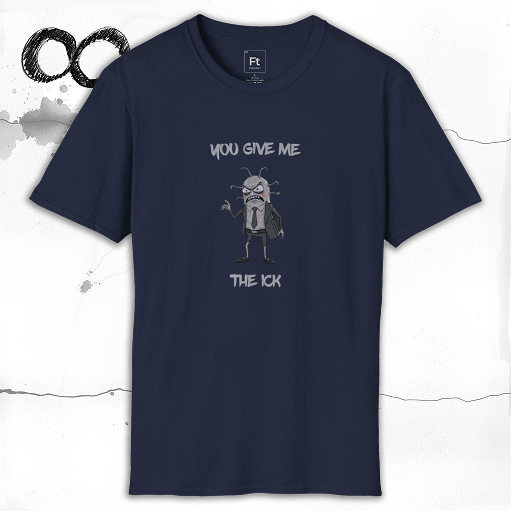 You Give Me The Ick T-Shirt