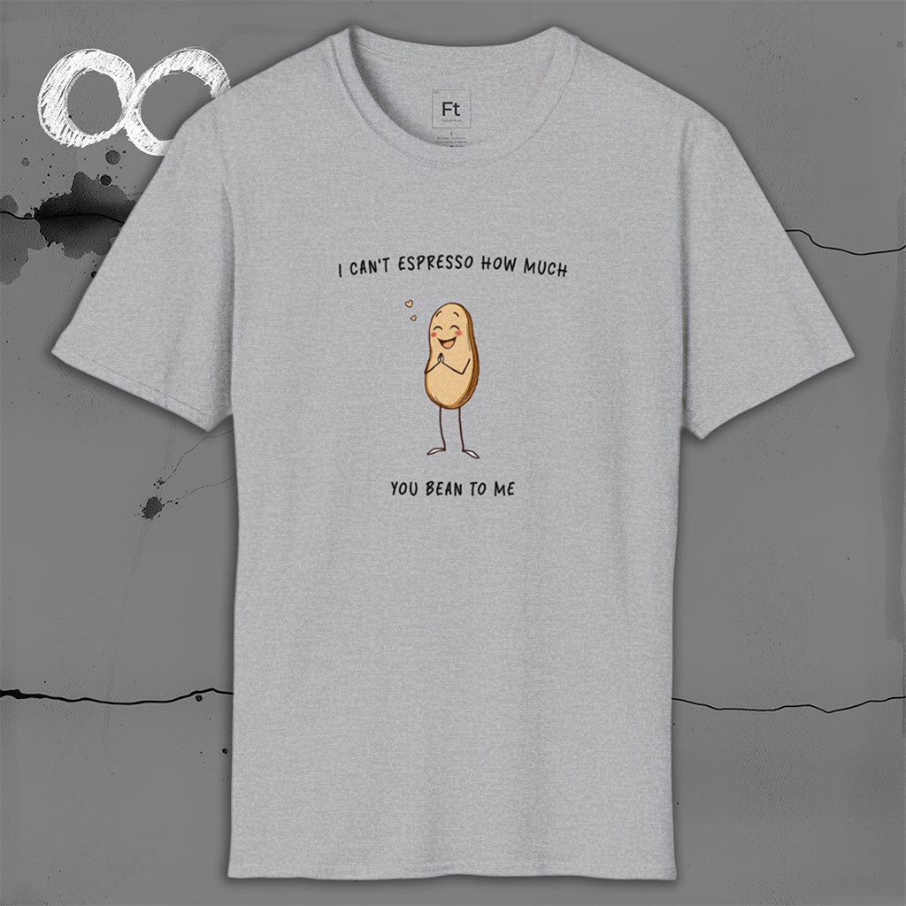 Espresso How Much You Bean To Me T-Shirt
