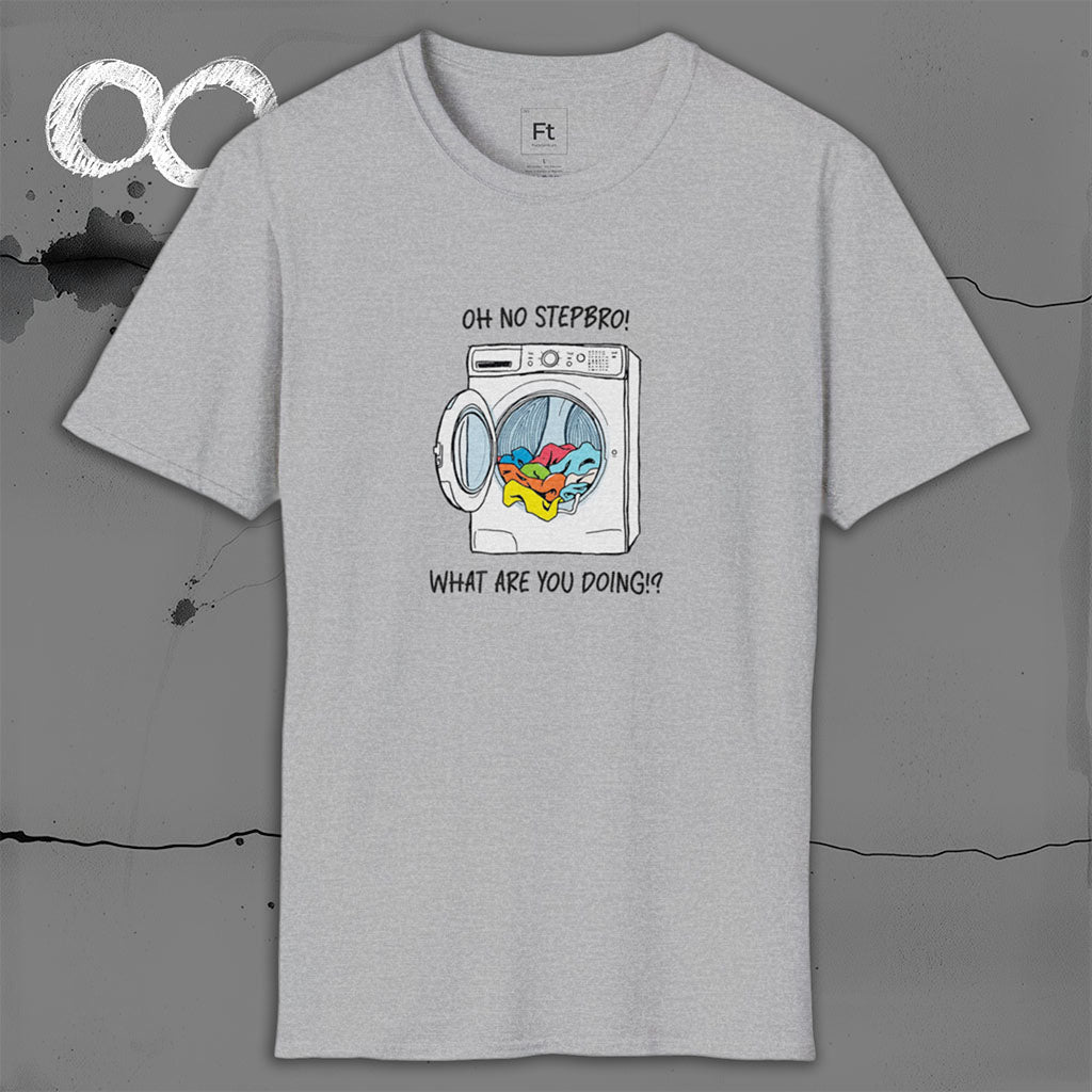 Stepbro What Are You Doing T-Shirt