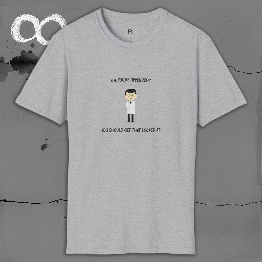 You're Offended T-Shirt