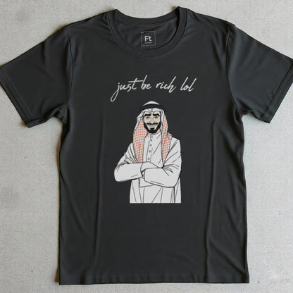 Just Be Rich T-Shirt