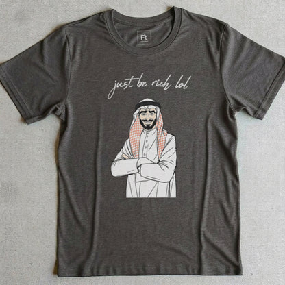 Just Be Rich T-Shirt