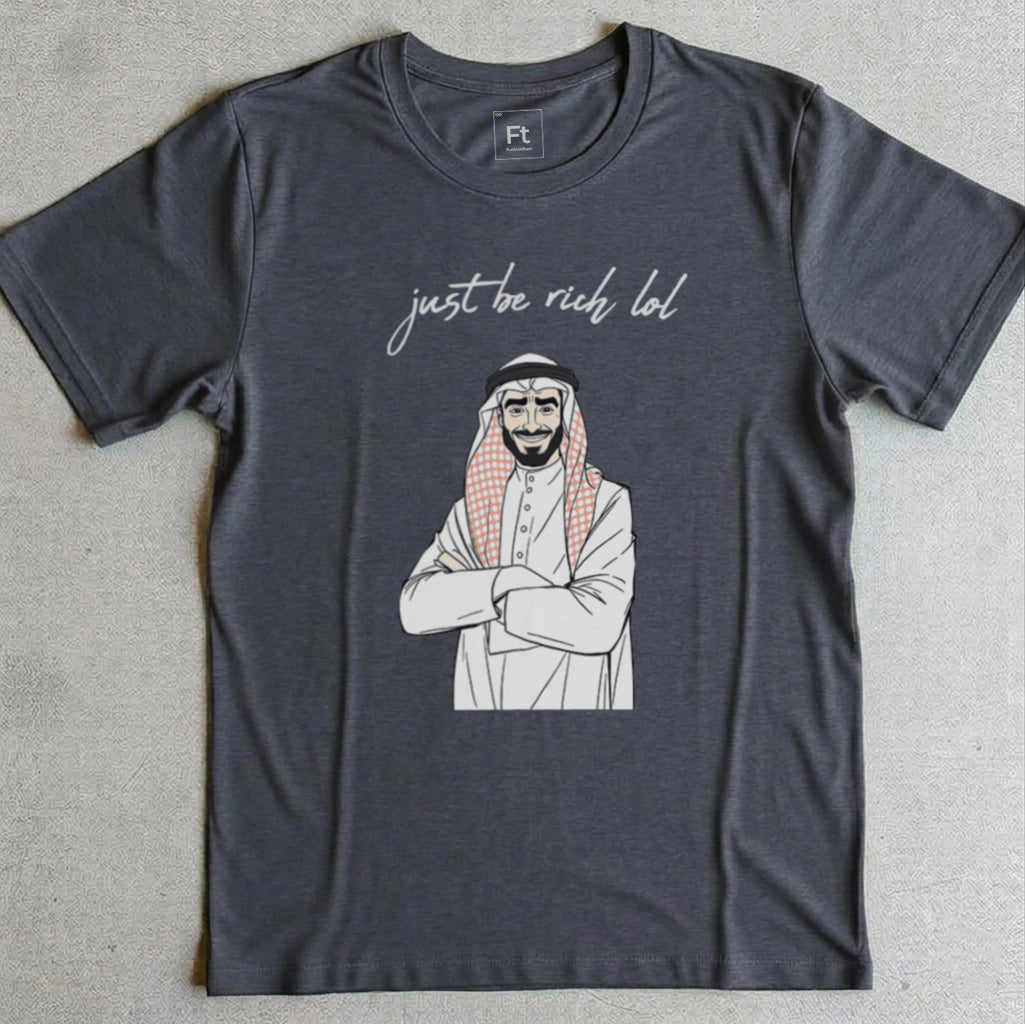 Just Be Rich T-Shirt