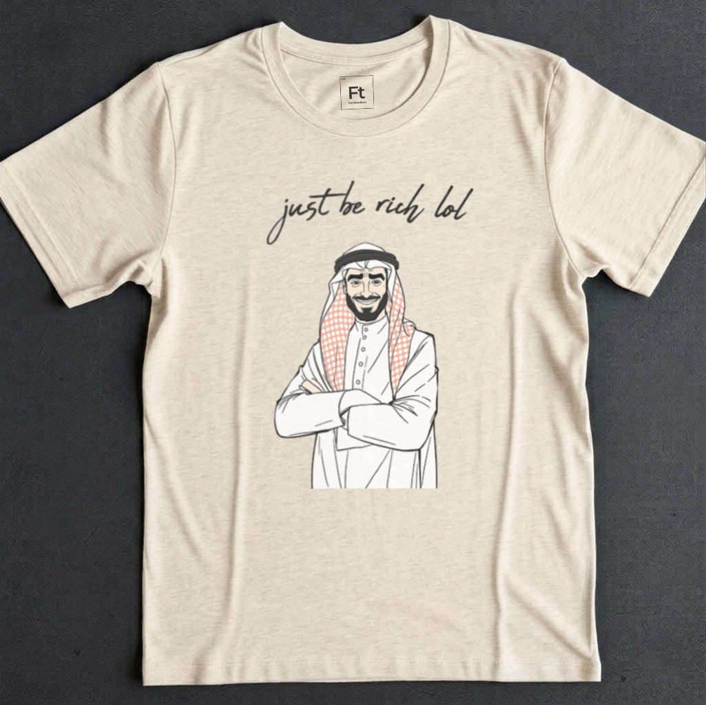 Just Be Rich T-Shirt
