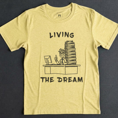 Living The Dream T-Shirt