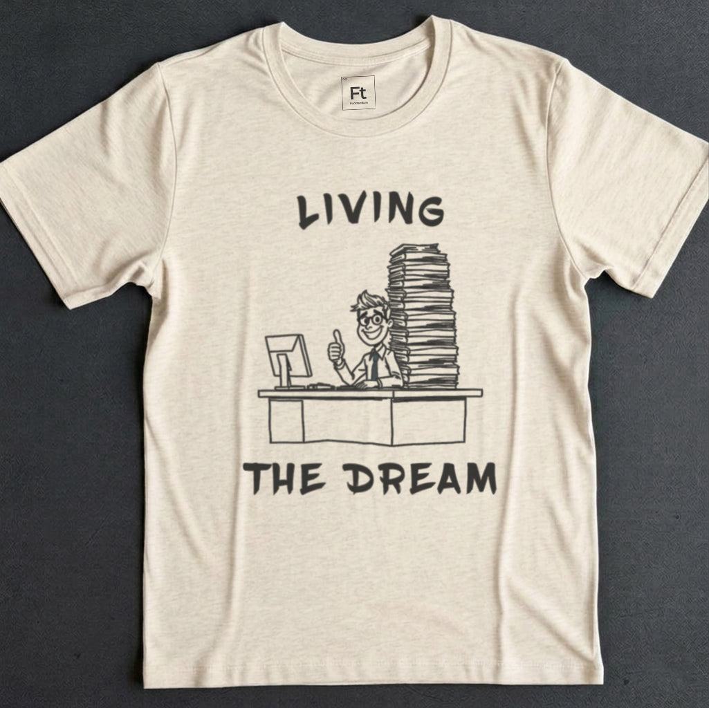 Living The Dream T-Shirt