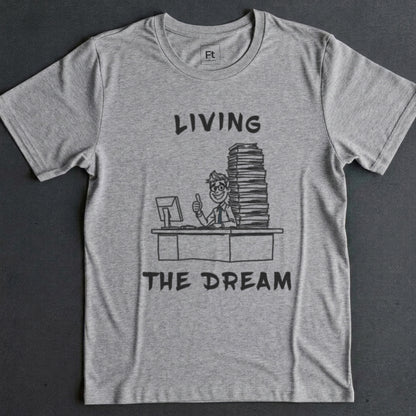 Living The Dream T-Shirt