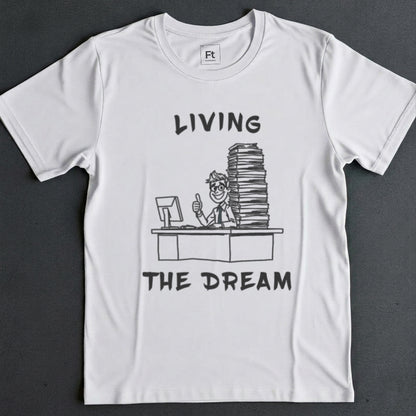 Living The Dream T-Shirt