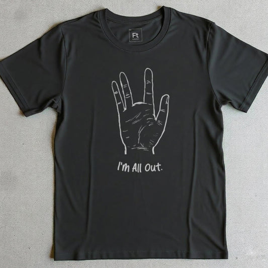 I'm All Out T-Shirt