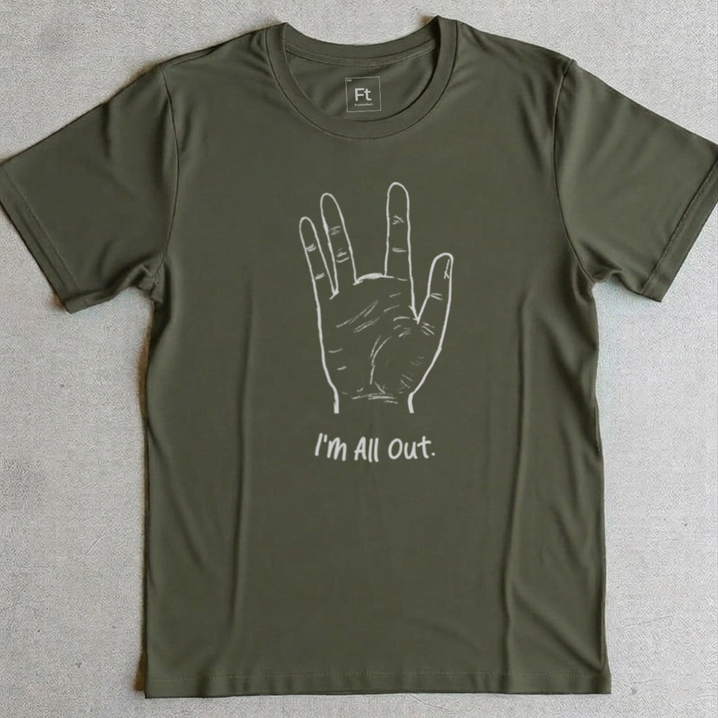I'm All Out T-Shirt