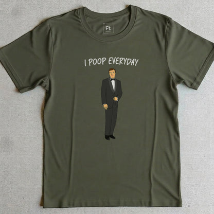 I Poop Everyday T-Shirt