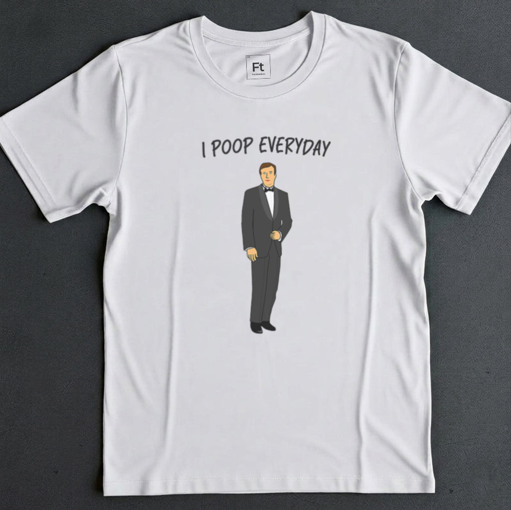 I Poop Everyday T-Shirt