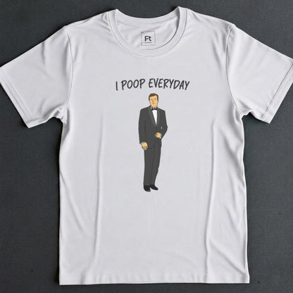 I Poop Everyday T-Shirt