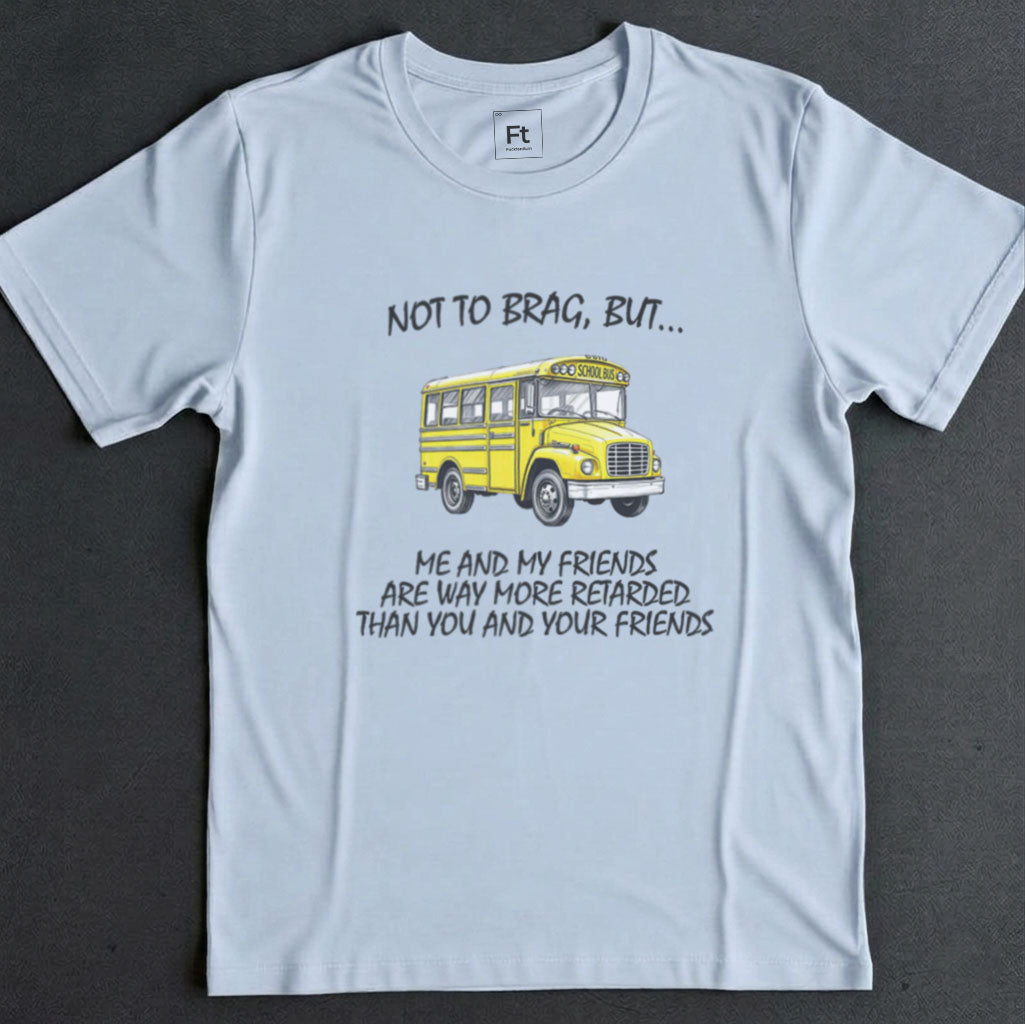 Don't Mean To Brag T-Shirt