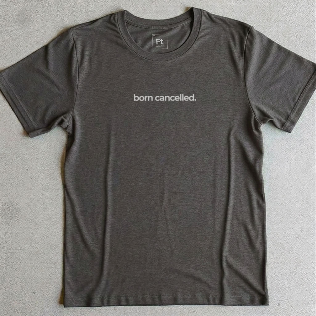 Born Cancelled T-Shirt