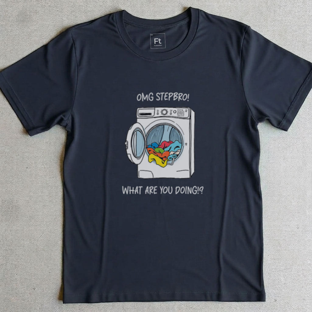 Stepbro What Are You Doing T-Shirt