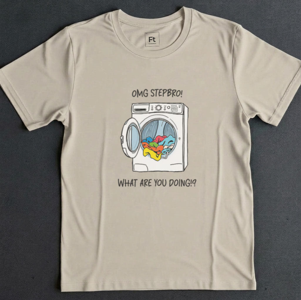 Stepbro What Are You Doing T-Shirt