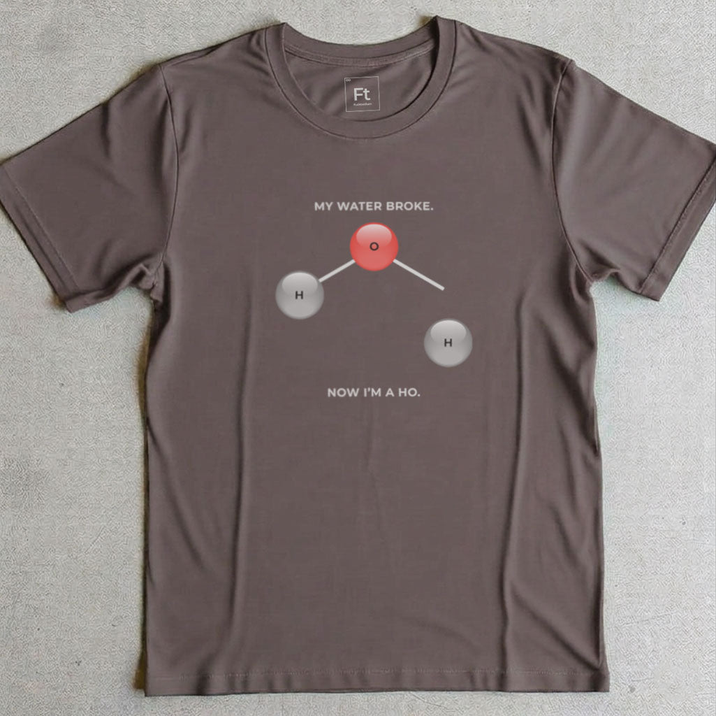 My Water Broke T-Shirt
