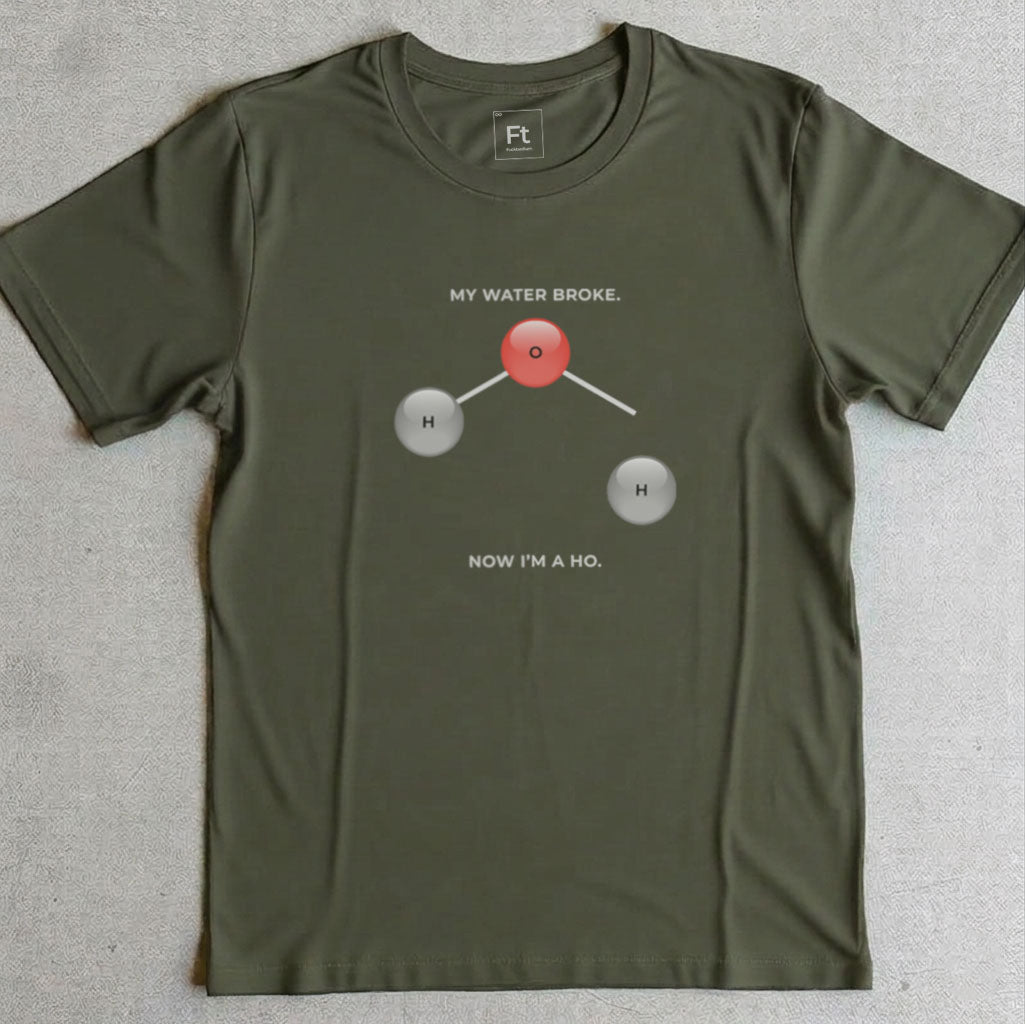 My Water Broke T-Shirt