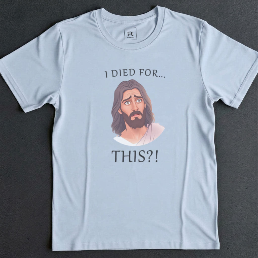 Jesus Regrets Dying T-Shirt