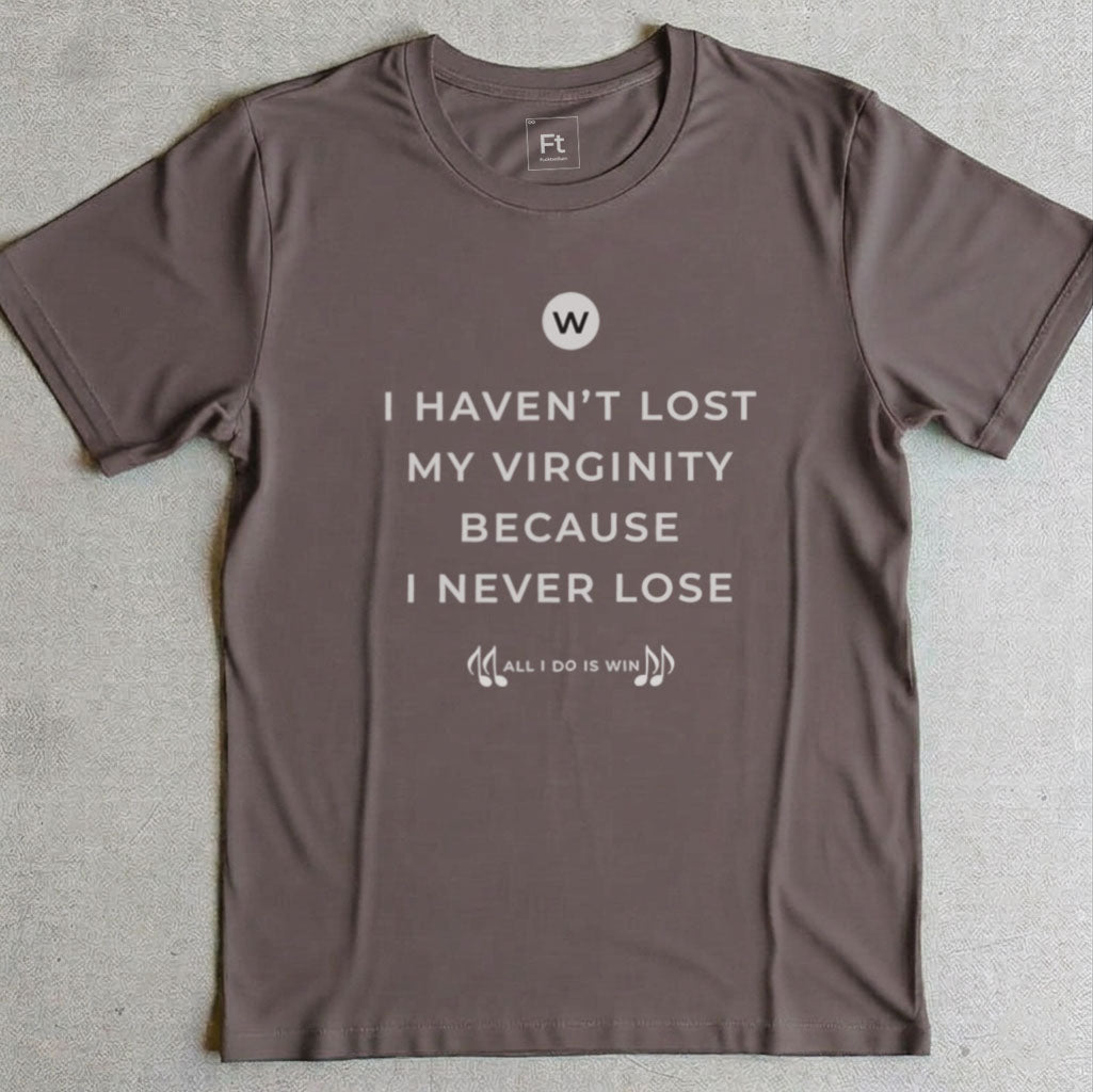 I Never Lose T-Shirt