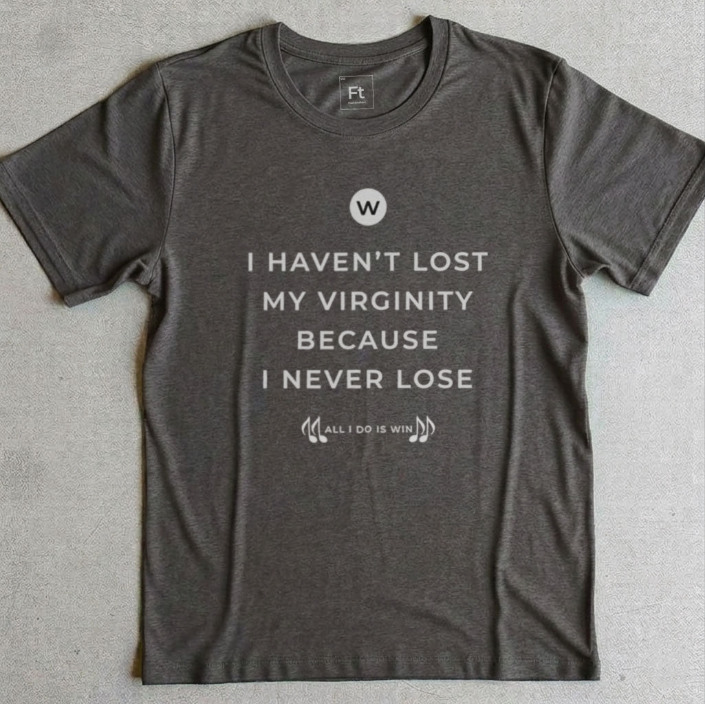 I Never Lose T-Shirt
