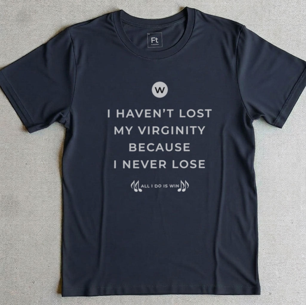 I Never Lose T-Shirt
