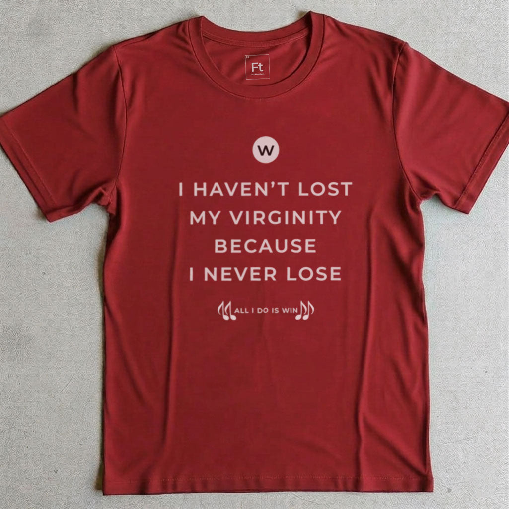 I Never Lose T-Shirt