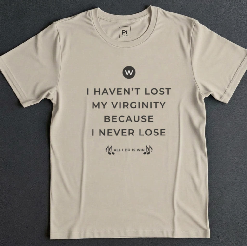 I Never Lose T-Shirt